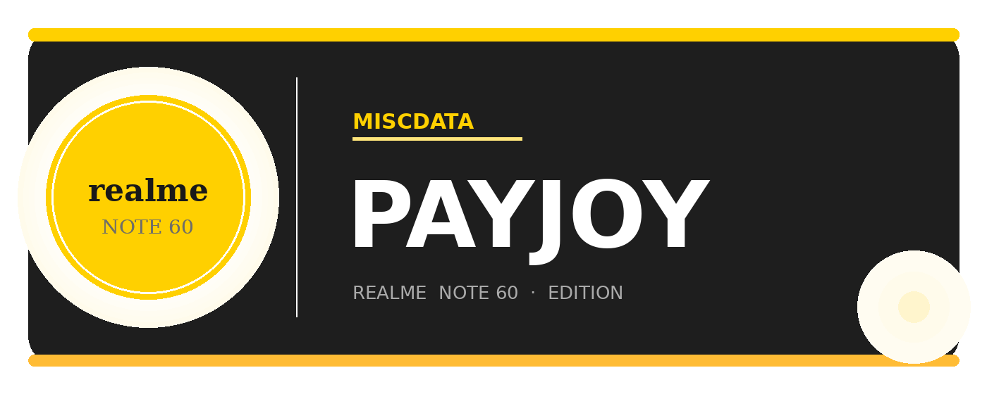MISCDATA PAYJOY | REALME NOTE 60 [ ATÉ PATCH JANEIRO ]